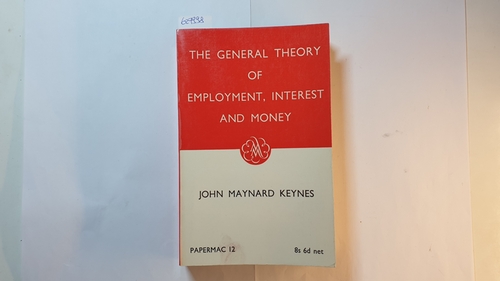 Keynes, John Maynard  The General Theory of Employment Interest and Money. 