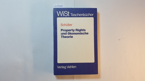 Schüller, Alfred  Property Rights und ökonomische Theorie ( WiSt-Taschenbücher ) 