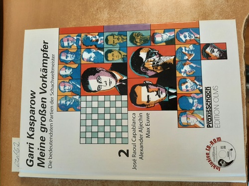 Kasparov, Garri ; Hager, Astrid  José Raoul Capablanca, Alexander Aljechin, Max Euwe : inkl. CD-ROM mit allen Partien 