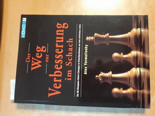 Yermolinsky, Alex ; Becker, Marc [Übersetzer]  Der Weg zur Verbesserung im Schach 