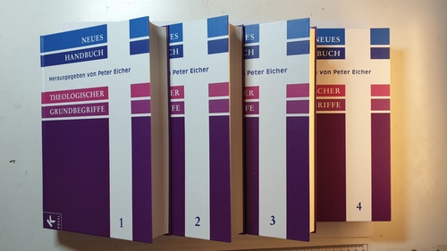 Eicher, Peter (Herausgeber)  Neues Handbuch theologischer Grundbegriffe (4 BÄNDE). Neuausg. 2005 