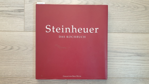 Steinheuer, Hans Stefan  Steinheuer - das Kochbuch. (Fotogr.: Peter Schulte Photographie. Texte: Enno Dobberke) 