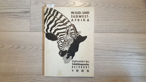 Hainmüller, Wilhelm  In Süd- und Südwestafrika: Studienfahrt des Volksbildungswerkes Nachrodt 21. 7. bis 15. 8. 1965 