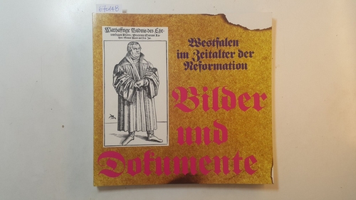 Diverse  Westfalen im Zeitalter der Reformation. Bilder und Dokumente. 