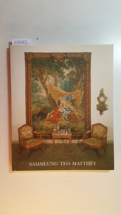 Diverse  Sammlung Teo Matthéy, Aachen. - Eine Auswahl -. Mit vielen - teils farbigen - Abbildungen. 