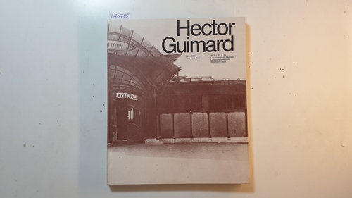 Brunhammer, Yvonne ; Guimard, Hector [Ill.]  Hector Guimard : (1867 - 1942); Landesmuseum Münster, 16. März - 27. April 1975 