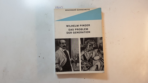 Pinder, Wilhelm [Verfasser einer Einleitung]  Das Problem der Generation in der Kunstgeschichte Europas 