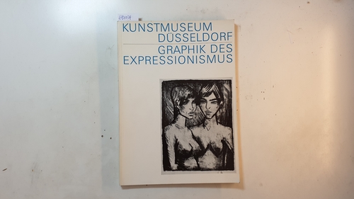 Markowitz, Irene [Bearb.]  Graphik des Expressionismus : e. Geschenk an d. Kunstmuseum d. Stadt Düsseldorf ; Ausstellung, 16. Dez. 1964 - 17. Jan. 1965 