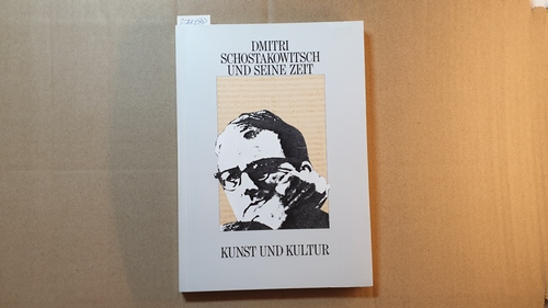 Vester, Karl-Egon [Red.]  Dmitri Schostakowitsch und seine Zeit : Kunst und Kultur ; Wilhelm-Lehmbruck-Museum der Stadt Duisburg ; 16. September - 28. Oktober 1984 
