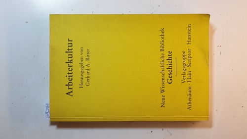 Ritter, Gerhard A., [Hrsg.] ; Laqueur, Walter ; Mosse, George L.,  Arbeiterkultur 