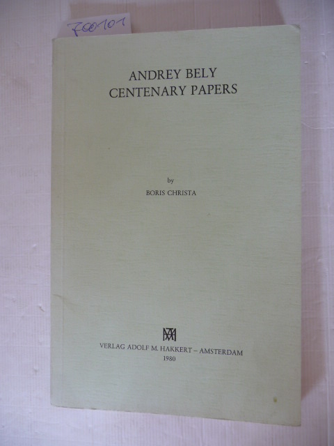 Christa, Boris  Andrey Bely Centenary Papers (=Bibliotheca slavonica, Volume 21) 