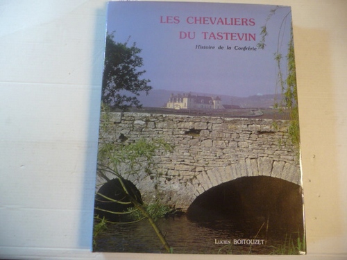 Boitouzet, Lucien  Les Chevaliers du Tastevin - Histoire de la Confrérie, 
