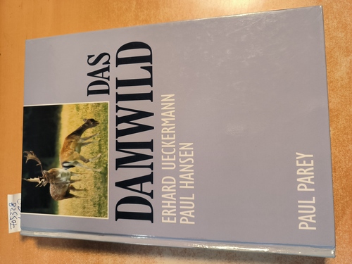 Ueckermann, Erhard ; Hansen, Paul  Das Damwild : Naturgeschichte ; Hege ; Jagd 
