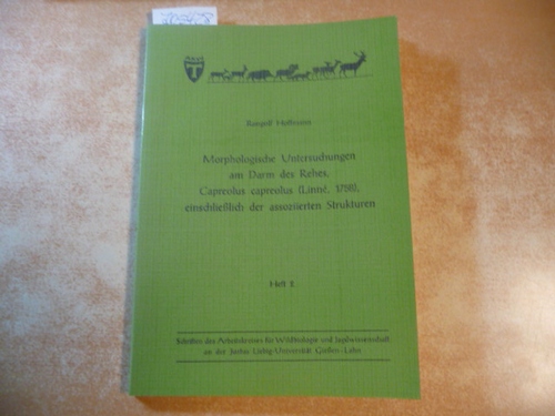 Hoffmann, Rangolf  Morphologische Untersuchungen am Darm des Rehes, Capreolus capreolus (Linné, 1758) einschließlich der assoziierten Strukturen 