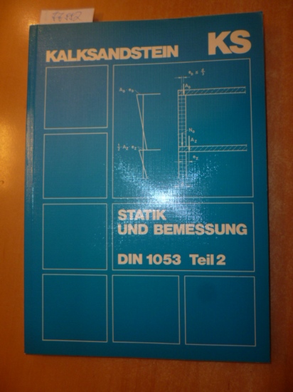 Reeh, Helmut: u.a.  Kalksandstein / (Hrsg.) Kalksandstein Information GmbH + Co. KG - Statik u. Bemessung, DIN 1053 Teil 2 