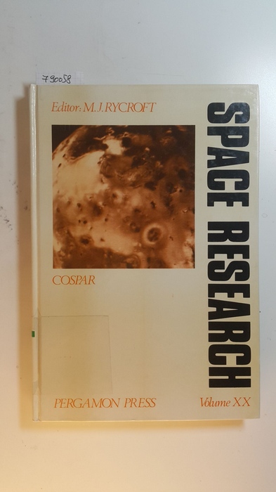 Rycroft, Michael J.  Space Research Vol.20 : Proceedings of the Open Meetings of the Working Groups on Physical Sciences of the Twenty-Second Plenary Meeting of the Committee on Space Research, Bangalore, India, 29 May- 9 June 1979 