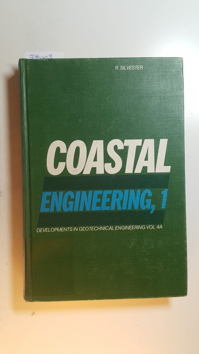 Silvester, Richard  Coastal Engineering: Generation, Propagation and Influence of Waves Vol. 1 