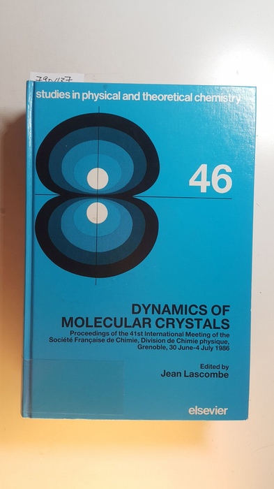 J. Lascombe  Dynamics of Molecular Crystals (Studies in Physical and Theoretical Chemistry, 46) 