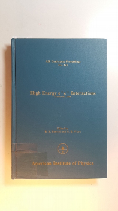 R.S. Panavini [Hrsg.]  High Energy C+e- Interactions (AIP Conference Proceedings, No. 121) 