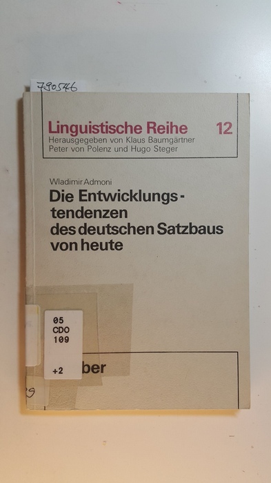 Admoni, Vladimir G.,  Linguistische Studien ; Bd. 12 - Die Entwicklungstendenzen des deutschen Satzbaus von heute 