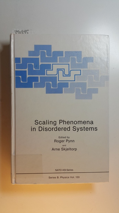 Pynn, Roger [Hrsg.]  Scaling Phenomena in disordered systems : (proceedings of a NATO Advanced Study Institute, held April 8 - 19, 1985 in Geilo, Norway) 