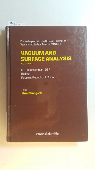 Hua, Zhong-Yi  Vacuum and surface analysis, volume 2 : proceedings of the Sino-US Joint Seminar on Vacuum and Surface Analysis (VASA-87), 8-10 September 1987, Beijing, People's Republic of China 