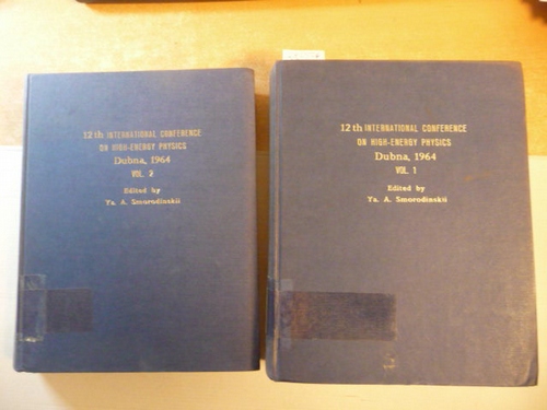Ya. A. Smorodinskii u.a.  Israel Program for Scientific Translations - 12th International Conference On High-Energy Physics Dubna, 1964 - VOLUME 1+2 (2 BÜCHER) 