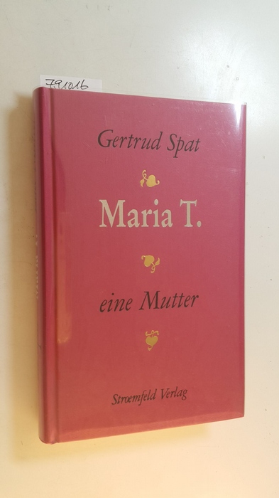 Spat, Gertrud  Maria T. : eine Mutter 