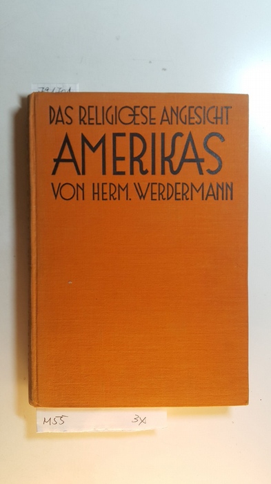 Werdermann, Hermann  Das religiöse Angesicht Amerikas : Einzeleindrücke und Charakterzüge 