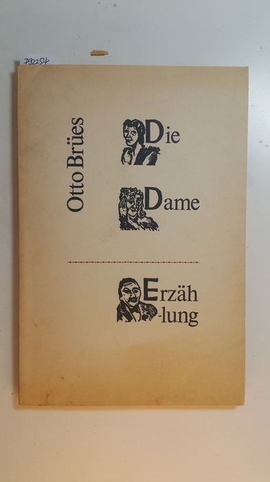 Brües, Otto ; Ackermann, Helmut [Ill.]  Die Dame : Erzählung 