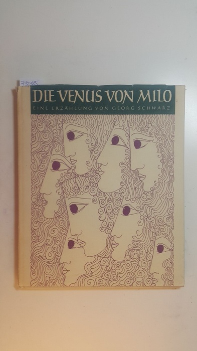 Schwarz, Georg  Die Venus von Milo : Erzählg 