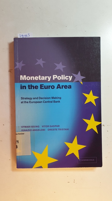 Issing, Otmar [Verfasser]  Monetary policy in the euro area : strategy and decision making at the European Central Bank 