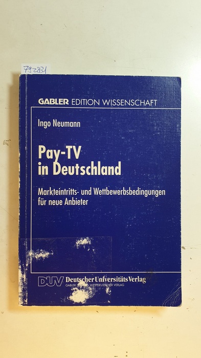 Neumann, Ingo [Verfasser]  Pay-TV in Deutschland : Markteintritts- und Wettbewerbsbedingungen für neue Anbieter 