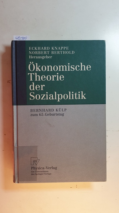 Knappe, Eckhard [Hrsg.]  Ökonomische Theorie der Sozialpolitik : Bernhard Külp zum 65. Geburtstag ; mit 8 Tabellen 