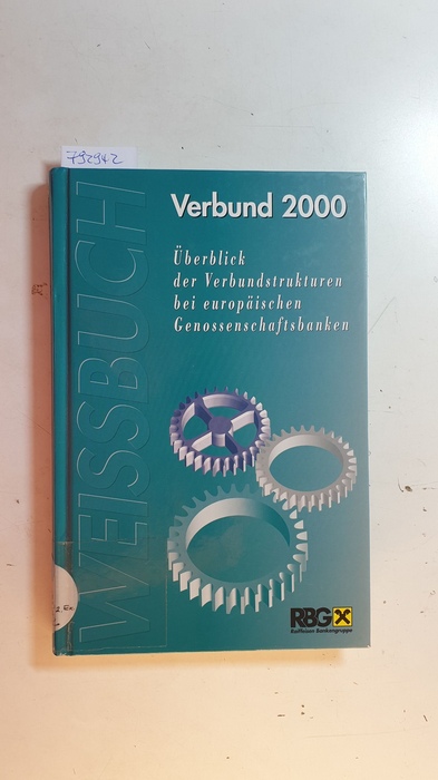 Andreas Zakostelsky  Weissbuch Verbund 2000 : U&#776;berblick der Verbundstrukturen bei europa&#776;ischen Genossenschaftsbanken 