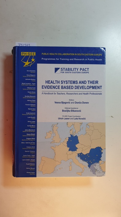 Bjegovic, Vesna [Herausgeber]  Health systems and their evidence based development : a handbook for teachers, researchers and health professionals 