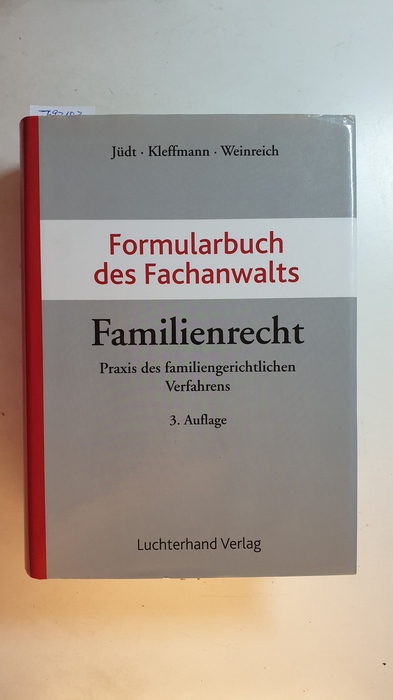 Jüdt, Eberhard [Hrsg.]  Formularbuch des Fachanwalts Familienrecht : Praxis des familiengerichtlichen Verfahrens 