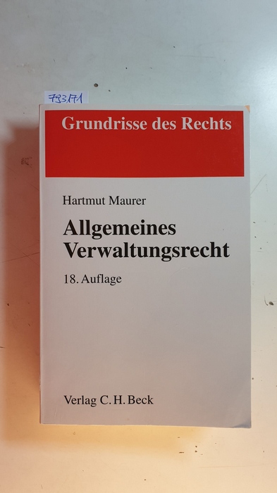 Maurer, Hartmut  Allgemeines Verwaltungsrecht. 18., überarb. und erg. Aufl. 