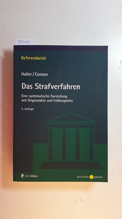 Haller, Klaus ; Conzen, Klaus  Das Strafverfahren : eine systematische Darstellung mit Originalakte und Fallbeispielen 