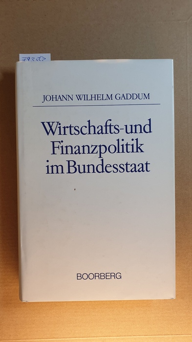 Gaddum, Johann Wilhelm  Wirtschafts- und Finanzpolitik im Bundesstaat 