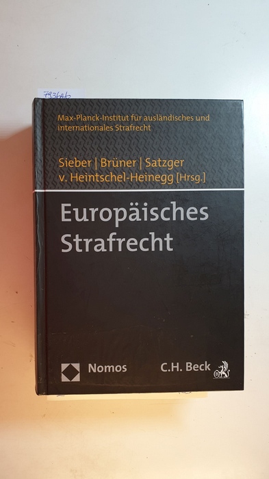 Sieber, Ulrich [Hrsg.] ; Böse, Martin  Europäisches Strafrecht 