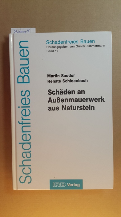 Sauder, Martin ; Schloenbach, Renate  Schäden an Außenmauerwerk aus Naturstein : mit 31 Tabellen 