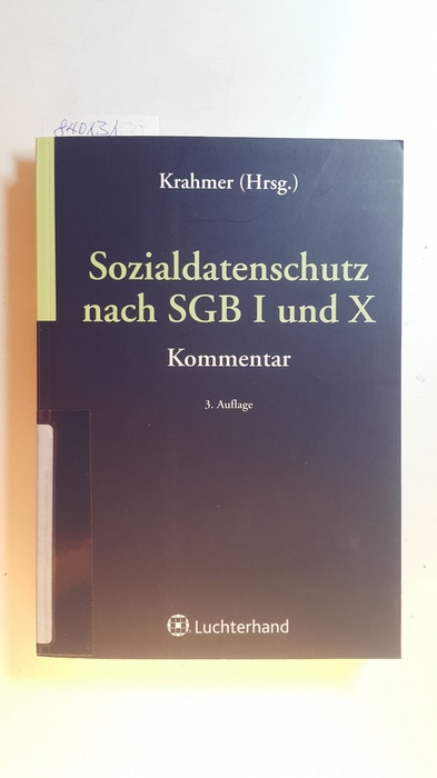Krahmer, Utz  Praxiswissen Recht  Sozialdatenschutz nach SGB I und X : Einführung mit Schaubildern, Kommentar, Datenschutznormen. 3., neu bearb. Aufl. 