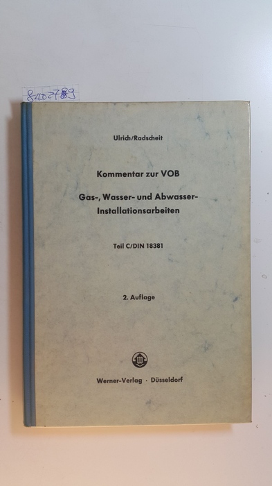 Ulrich, Karl ; Radscheit, Werner  Kommentar zur VOB : Gas-, Wasser- und Abwasser-Installationsarbeiten ; Teil C/DIN 18 381 