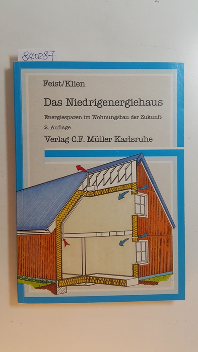 Feist, Wolfgang ; Klien, Jobst  Das Niedrigenergiehaus : Energiesparen im Wohnungsbau der Zukunft 