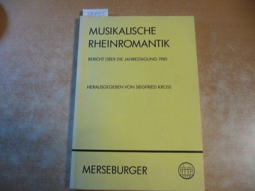 Kross, Siegfried [Hrsg.]  Musikalische Rheinromantik 