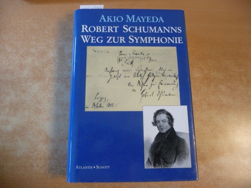 Mayeda, Akio  Robert Schumanns Weg zur Symphonie 
