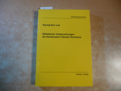 Lee, Kyung-Sun  Stilistische Untersuchungen am Klavierwerk Theodor Kirchners 