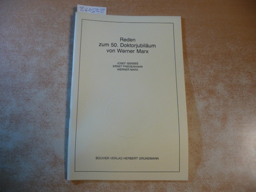 Isensee, Josef ; Friesenhahn, Ernst  Reden zum 50. Doktorjubiläum von Werner Marx : gehalten am 18.11.1983 