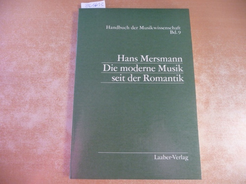 Mersmann, Hans  Die moderne Musik seit der Romantik 